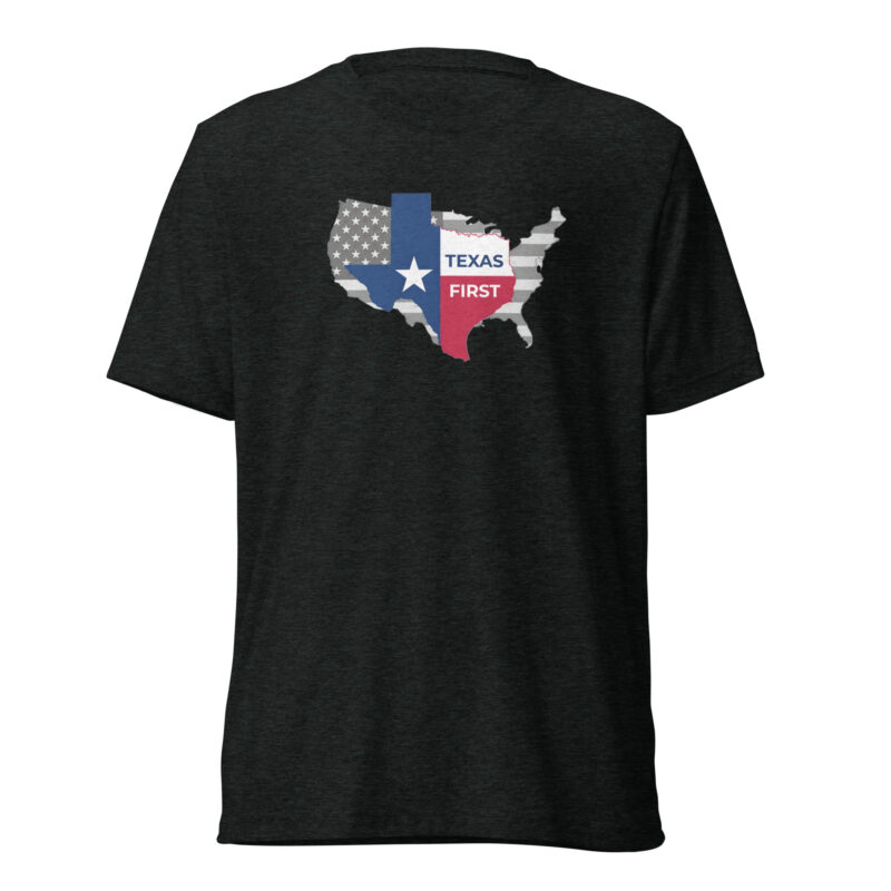 Texas First, Above All Else Tee